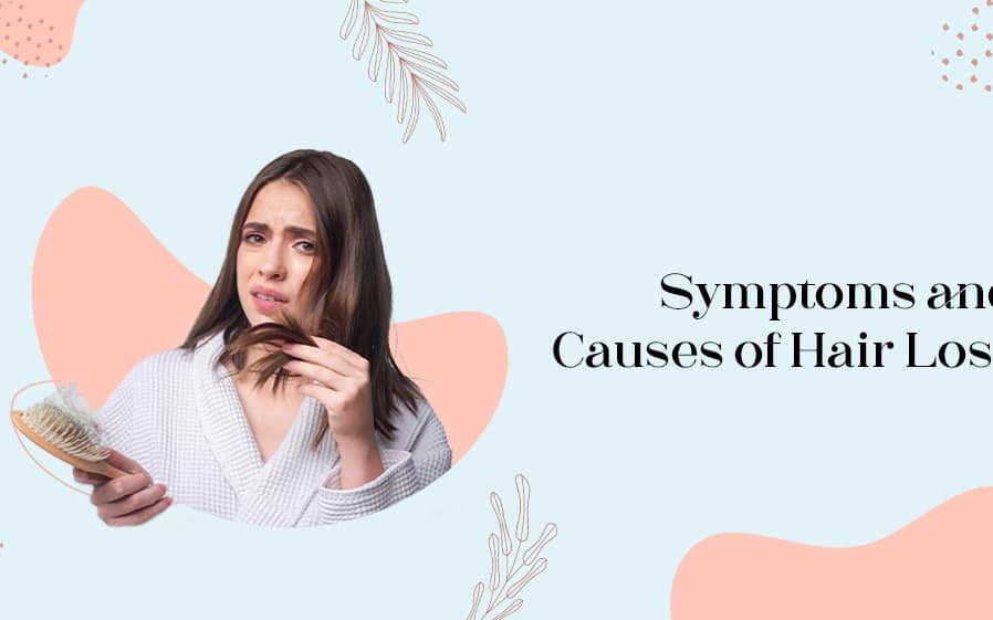 Symptoms and Causes of Hair Loss