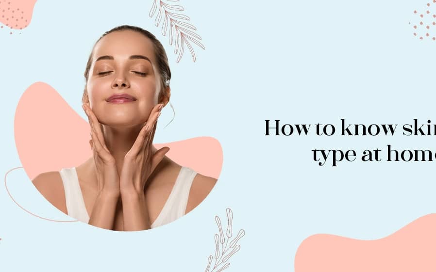 How to know skin type at home