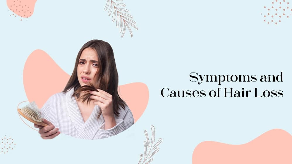 Symptoms and Causes of Hair Loss